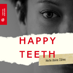 love beyond life | Happy teeth